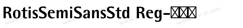 RotisSemiSansStd Reg字体转换